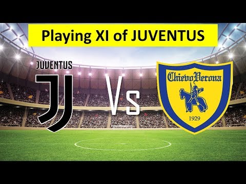 Juventus Possible Lineup 2018 | Juventus vs Chievo 2018