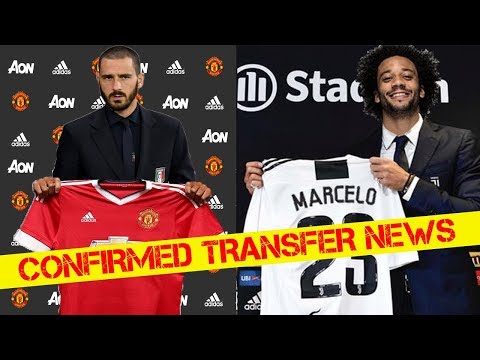 CONFIRMED TRANSFER NEWS AND RUMOURS 2018 FT MARCELO, BONUCCI, HAZARD…