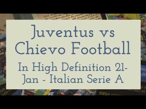 Juventus vs Chievo Football In High Definition 21-Jan – Italian Serie A