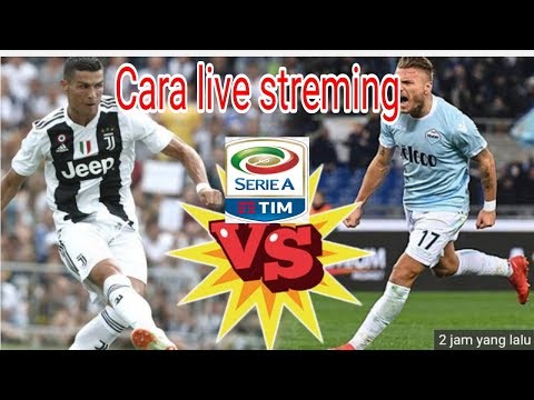 Cara mudah live streming liga Seri A 2018/2019(juventus,Lazio