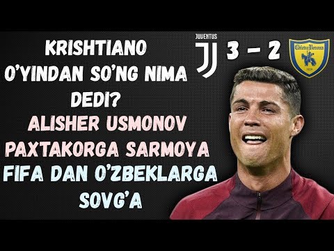 ALISHER USMONOV PAXTAKORGA SARMOYA KIRITDI / PSJ – GENGAM  3:1 / JUVENTUS CHIEVO 3:2