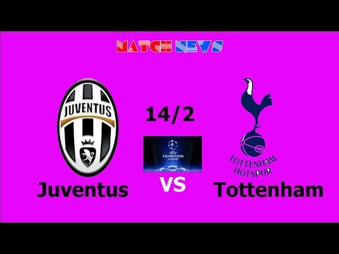 Juventus vs Tottenham – Highlights [HD] – Predicted Lineup – 14/2/2018 | Match news